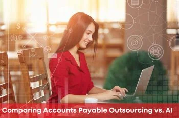 Accounts Payable Outsourcing vs. AP Automation: Which one to Choose?